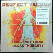 PERFECT VACUUM I Must Not Think Bleak Thoughts (Blowpipe – BP125) Holland 2019 LP (Art Rock, Experimental)